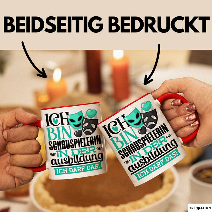 Schauspielerin Ausbildung Start Geschenk Tasse Ich Bin Schauspielerin In Der Ausbildung Ich Darf Das Kaffee-Becher Geschenkidee Rot Trendation