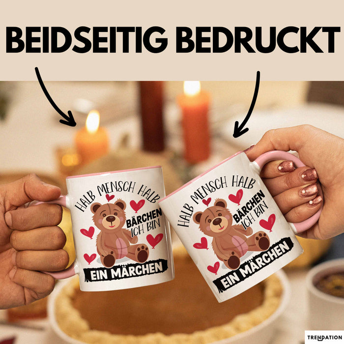 Kuschelbär Geschenk Tasse Teddy Halb Mensch Halb Bärchen Ich Bin Ein Märchen Kaffee-Becher Geschenkidee Rosa Trendation