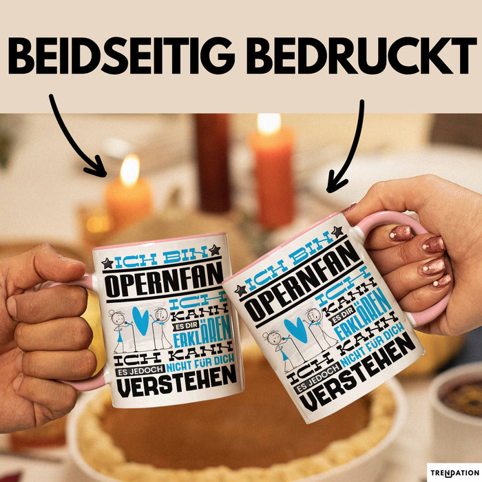 Opernfan Geschenk Tasse Geschenkidee für Opernfan Geburtstag Lustig Ich Bin Opernfan Ich Kann Es Dir Erklären Aber Nicht Für Dich Verstehen Rosa Trendation