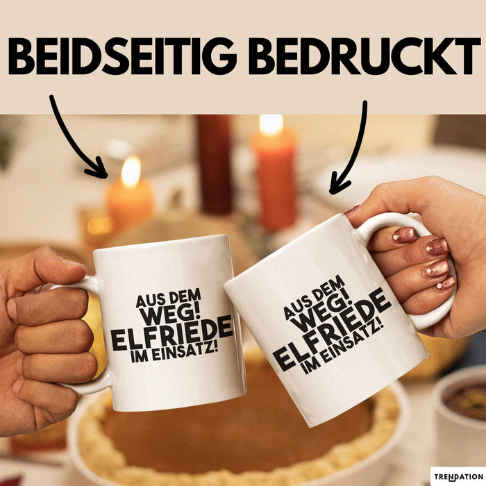 Elfriede Tasse Aus Dem Weg! Elfriede Im Einsatz! Geschenk