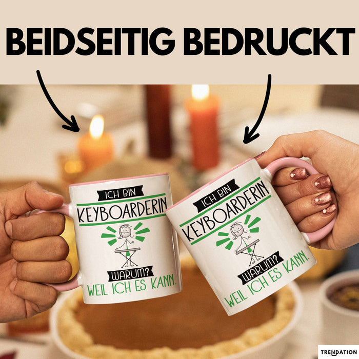 Keyboarderin Tasse Geschenk Ich Bin Keyboarderin Warum Weil Ich Es Kann Geschenkidee Geburtstag Rosa Trendation