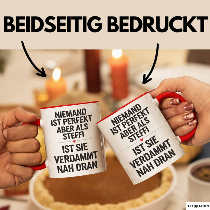 Steffi Tasse Geschenk Niemand Ist Perfekt Steffi Verdammt Nah Dran Geschenkidee Rot Trendation