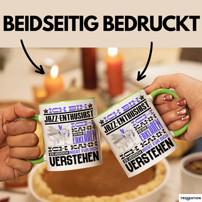 Jazz-Enthusiast Geschenk Tasse Lustige Geschenkdiee für einen Jazz-Enthusiast Geburtstag Ich Bin Jazz-Enthusiast Ich Kann Es Dir Erklären Aber Nicht Für Dich Verstehen Grün Trendation