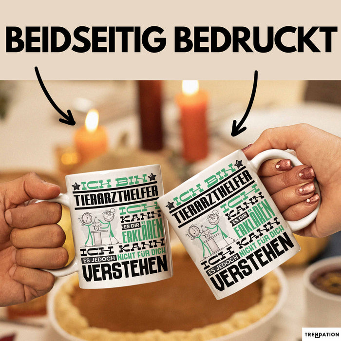 Tierarzthelfer Geschenk Kaffee-Tasse Geschenkidee für Tierarzthelfer Ich Bin Tierarzthelfer Ich Kann Es Dir Erklären Jedoch Nicht Für Dich Verstehen Spruch Lustig Weiß Trendation