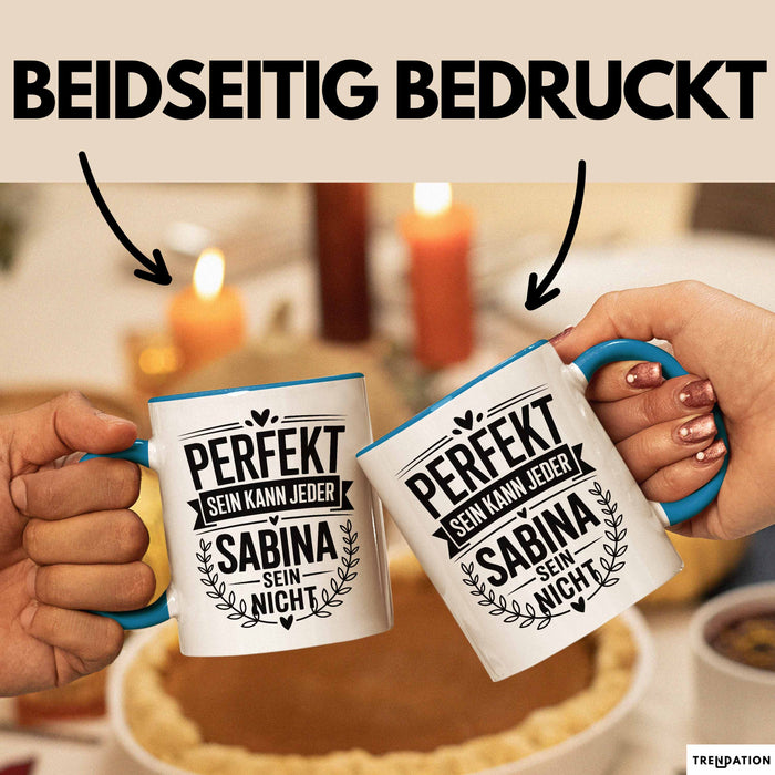 Sabina Tasse Geschenk Perfekt Sein Kann Jeder Geschenkidee Geburtstag Blau Trendation