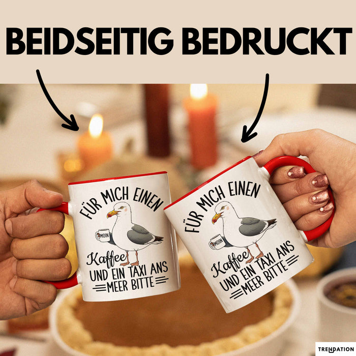 Nordsee Tasse Geschenk Für Mich Einen Kaffee Und Ein Taxi And Meer Bitte Geschenkidee Sylt Norderney Rot Trendation