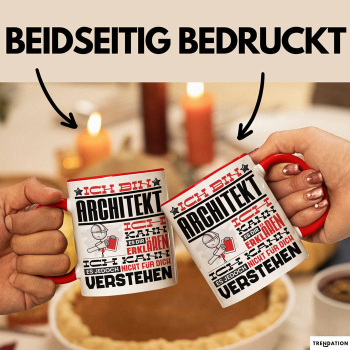 Architekt Geschenk Tasse Geschenkidee für Architekt Geburtstag Lustiger Spruch Ich Bin Architekt Ich Kann Es Dir Erklären Aber Nicht Für Dich Verstehen Funny Rot Trendation