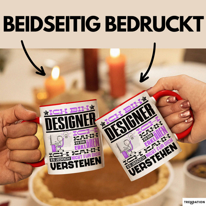 Designer Geschenk Tasse Geschenkidee für Designer Geburtstag Lustiger Spruch Ich Bin Designer Ich Kann Es Dir Erklären Aber Nicht Für Dich Verstehen Rot Trendation