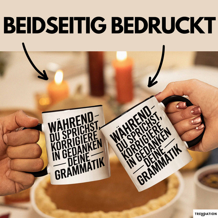 Deutschlehrer Unterricht Tasse Geschenk Lustige Geschenkidee Spruch Während Du Sprichst Korrigiere Ich In Gedanken Deine Grammatik Trendation