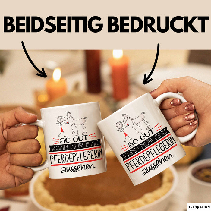 Pferdepflegerin Geschenk Tasse So Gut Kann Nur Eine Pferdepflegerin Aussehen Geschenkidee Geburtstag Weihnachten Lustig Weiß Trendation