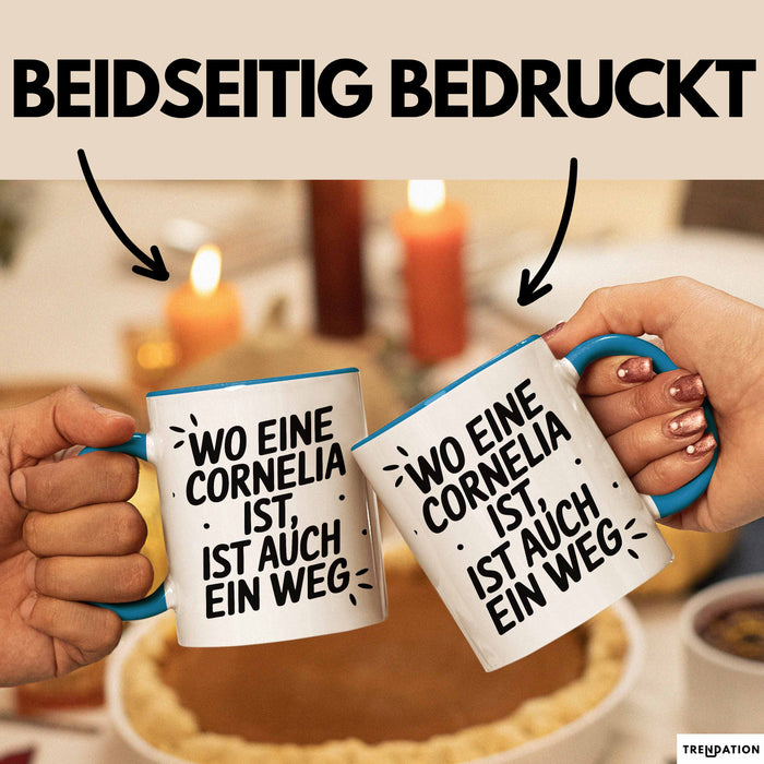 Cornelia Tasse Geschenk Wo Eine Cornelia Ist Ist Auch Ein Weg Geschenkidee Becher mit Name Blau Trendation