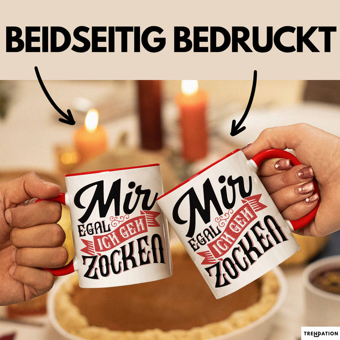 Zocker Gamer Geschenk Tasse Kaffee-Becher Mir Egal Ich Geh Zocken Geschenkidee Jungs Gaming Idee Rot Trendation