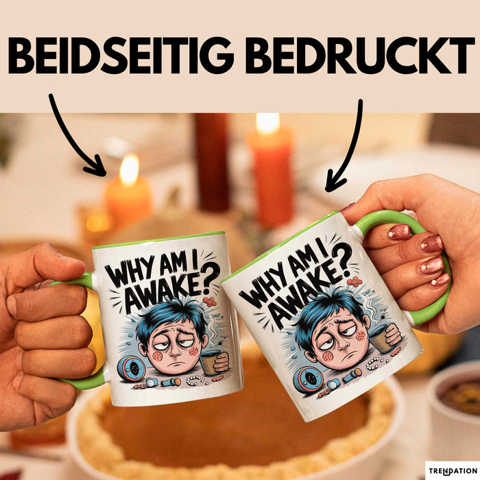 Schlafloser Elternteil Tasse Geschenk Warum bin ich wach Grün Trendation