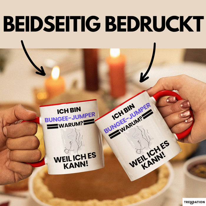 Bungee-Jumper Geschenk Tasse Lustiger Spruch Ich Bin Bungee-Jumper Warum Weil Ich Es Kann Geschenkidee Bester Bungee-Jumper Geburtstag Kaffee-Becher Rot Trendation