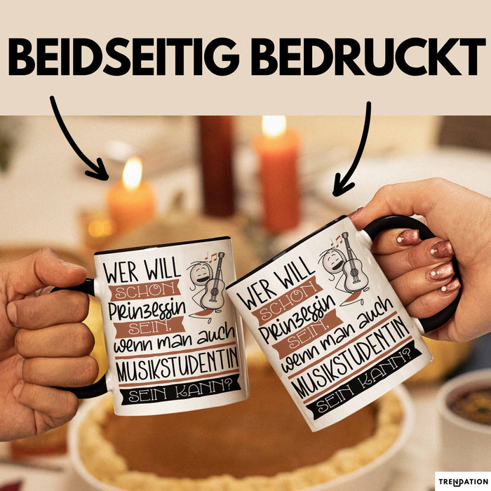 Musikstudentin Tasse Geschenk Spruch Wer Will Schon Prinzessin Sein Wenn Man Auch Musikstudentin Sein Kann Trendation