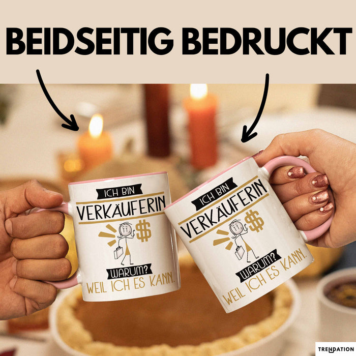 Verkäuferin Tasse Geschenk Ich Bin Verkäuferin Warum Weil Ich Es Kann Geschenkidee Geburtstag Rosa Trendation