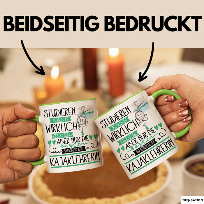 Kajaklehrerin Tasse Lustiges Geschenk Studieren Kann Wirklich Jeder Nur Die Besten Werden Kajaklehrerin Grün Trendation