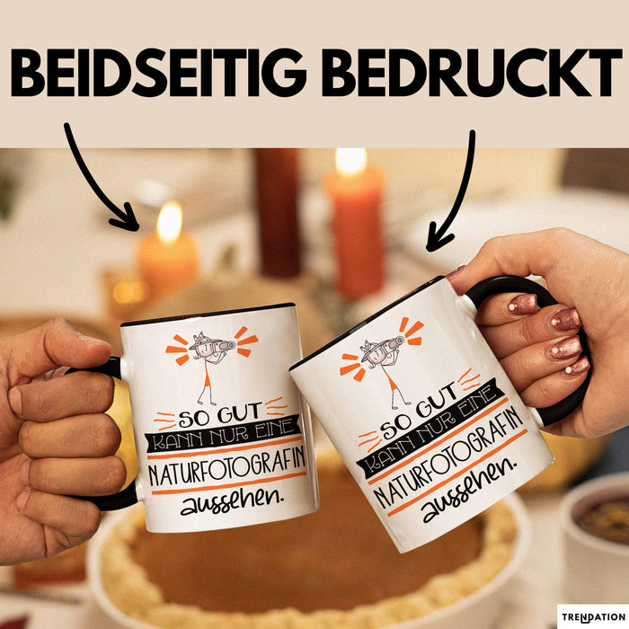 Naturfotografin Geschenk Tasse So Gut Kann Nur Eine Naturfotografin Aussehen Geschenkidee Geburtstag Weihnachten Lustig Schwarz Trendation