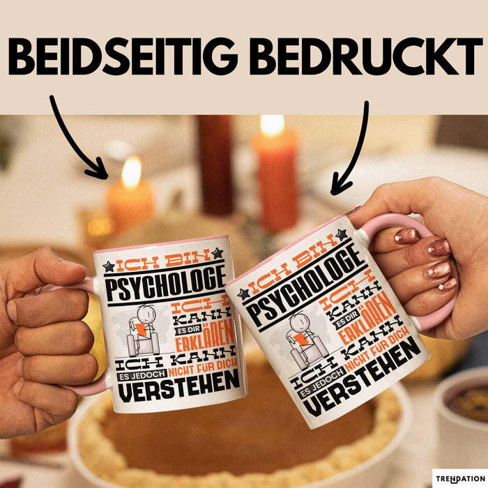 Psychologe Geschenk Tasse Geschenkidee für Psychologe Geburtstag Lustiger Spruch Ich Bin Psychologe Ich Kann Es Dir Erklären Aber Nicht Für Dich Verstehen Funny Rosa Trendation