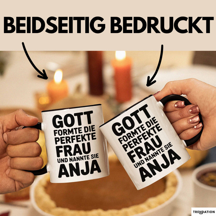Anja Tasse Geschenk Gott Formte Die Perfekte Frau Anja Geschenkidee Weiß Trendation