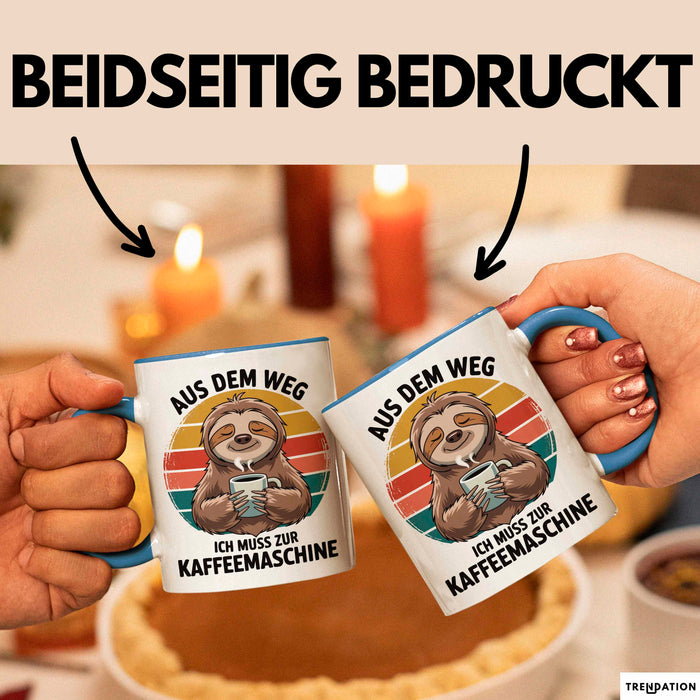 Faultier Kaffee Liebhaber Tasse Geschenk Lustige Geschenkidee Spruch Aus Dem Weg Ich Muss Zur Kaffeemaschine Blau Trendation