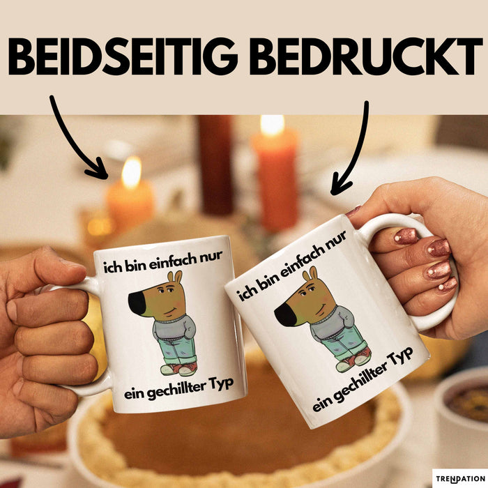 Ich Bin Einfach Nur Ein Gechillter Entspannter Typ Tasse Geschenk Dank Meme Liebhaber Im Just A Chill Guy Becher Weiß Trendation