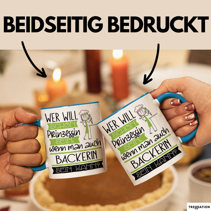Bäckerin Tasse Geschenk Spruch Wer Will Schon Prinzessin Sein Wenn Man Auch Bäckerin Sein Kann Blau Trendation