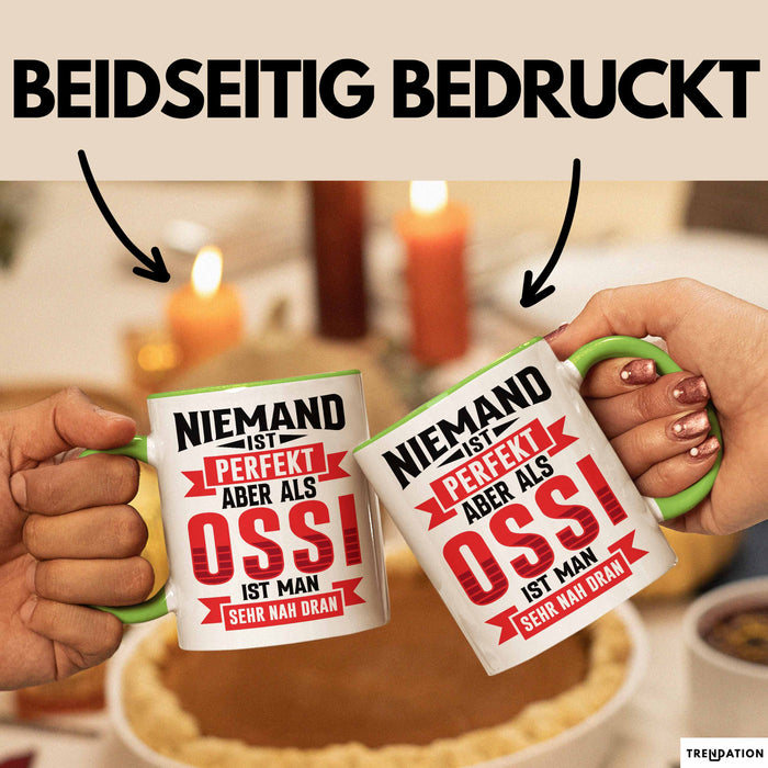 Ossi Tasse Geschenk Niemand Ist Perfekt Aber Als Ossi Ist Man Nah Dran Ostdeutschland Grün Trendation