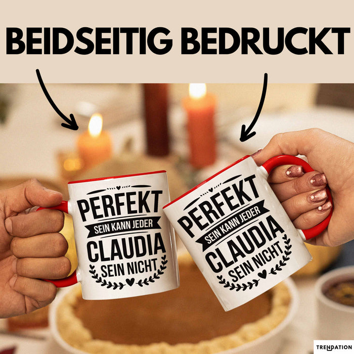 Claudia Tasse Geschenk Perfekt Sein Kann Jeder Geschenkidee Geburtstag Rot Trendation