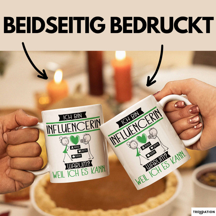 Influencerin Tasse Geschenk Ich Bin Influencerin Warum Weil Ich Es Kann Geschenkidee Geburtstag Weiß Trendation