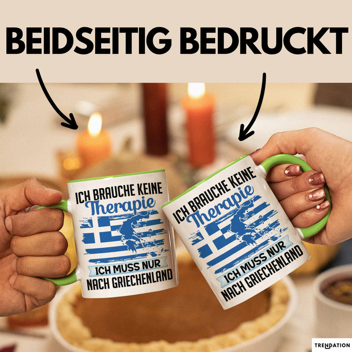 Grieche Tasse Geschenk Ich Brauche Keine Theapie Ich Muss Nur Nach Griechenland Kaffee-Becher Grün Trendation