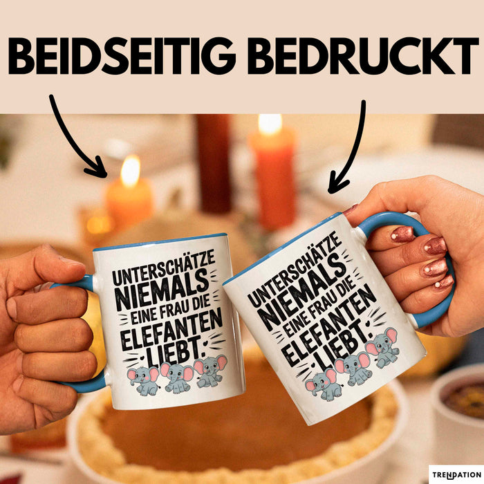 Elefantenliebhaber Frauen Tasse Geschenk Lustige Geschenkidee Spruch Unterschätze Niemals Eine Frau Die Elefanten Liebt Blau Trendation