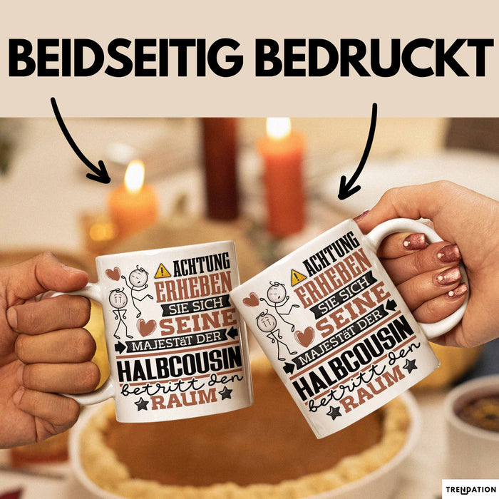 Halbcousin Geschenk Tasse Lustiger Spruch Erheben Sie Sich Der Halbcousin Betritt den Raum Weiß Trendation