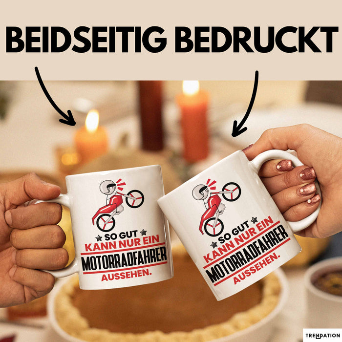 Motorradfahrer Geschenk Tasse So Gut Kann Nur Ein Motorradfahrer Aussehen Geschenkidee Kaffee-Becher Weiß Trendation