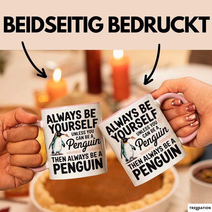 Pinguin Tier Tasse Geschenk Lustige Geschenkidee Spruch Sei Immer Ein Pinguin Rosa Trendation