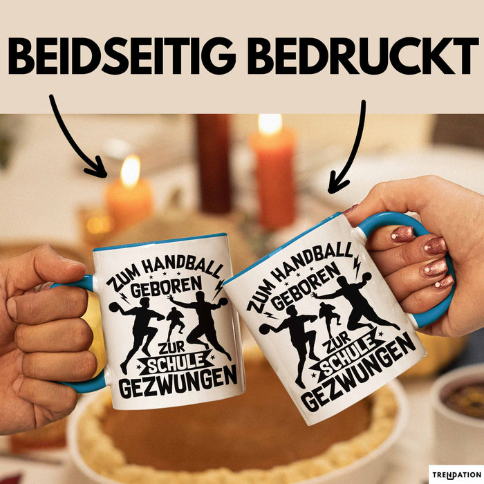 Handball Geschenk Tasse Geschenkidee Handball-Spieler Handballspielerin Mädchen Jungs Kaffee-Becher Zum Handball Geboren Zur Schule Gezwungen Blau Trendation
