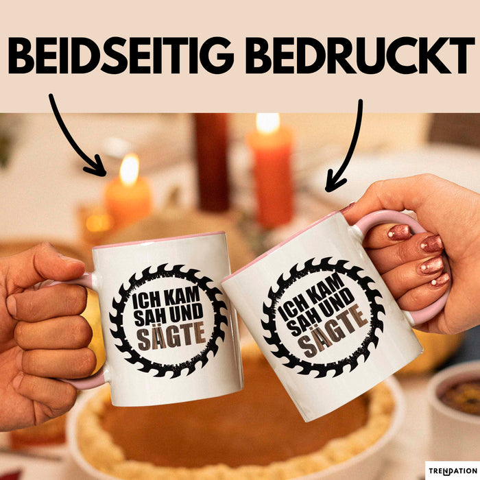 Zimmermann Holz Tischlerei Tasse Geschenk Lustige Geschenkidee Spruch Ich Kam Sah Und Säte Rosa Trendation