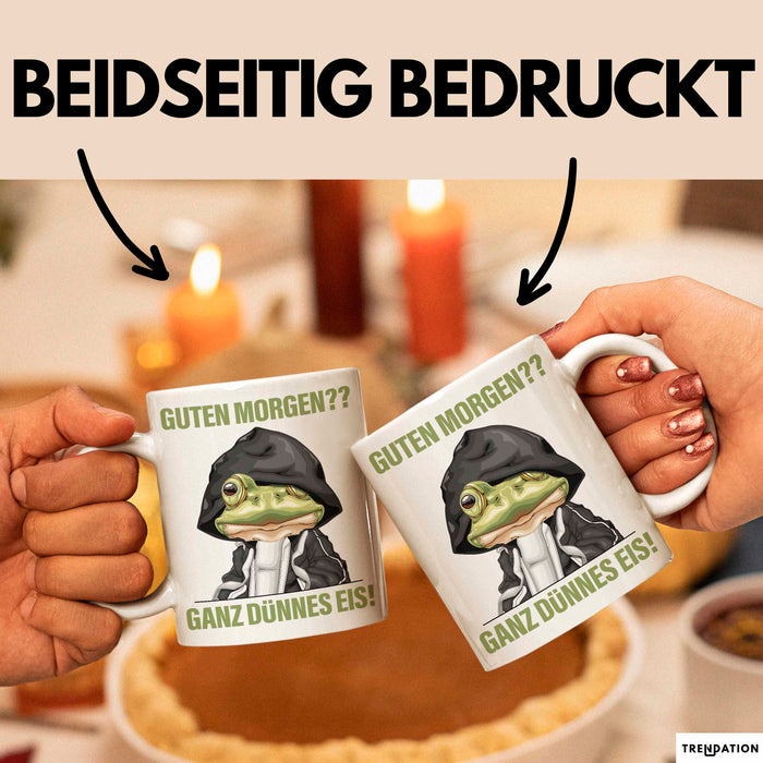 Sarkasmus Tasse Geschenk Lustiger Spruch Guten Morgen Ganz Dünnes Eis Frosch Becher Weiß Trendation