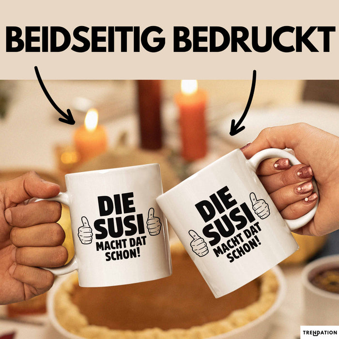 Susi Tasse Geschenk Die Susi Macht Dat Schon Geschenkidee Becher mit Name Weiß Trendation