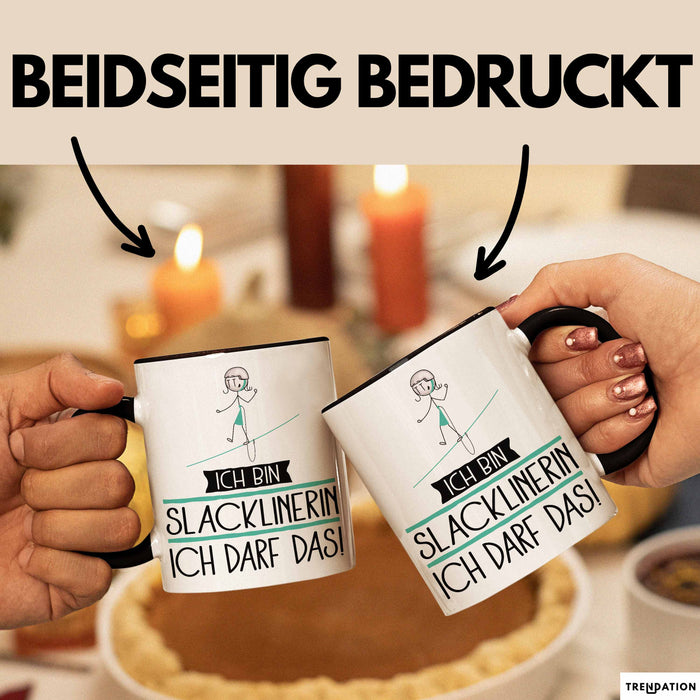 Geschenk für Slacklinerin Tasse Lustige Geschenkidee Geburtstag Ich Bin Slacklinerin Ich Darf Das Trendation