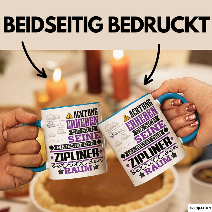 Zipliner Geschenk Tasse Lustiger Spruch Erheben Sie Sich Der Zipliner Betritt den Raum Blau Trendation