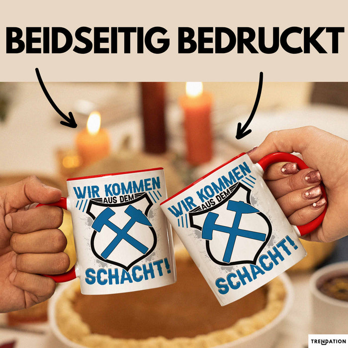 Aue im Erzgebirge Tasse Wir Kommen Aus Dem Schacht Steine Klopfen Kaffee-Becher Geschenkidee Geschenk Rot Trendation