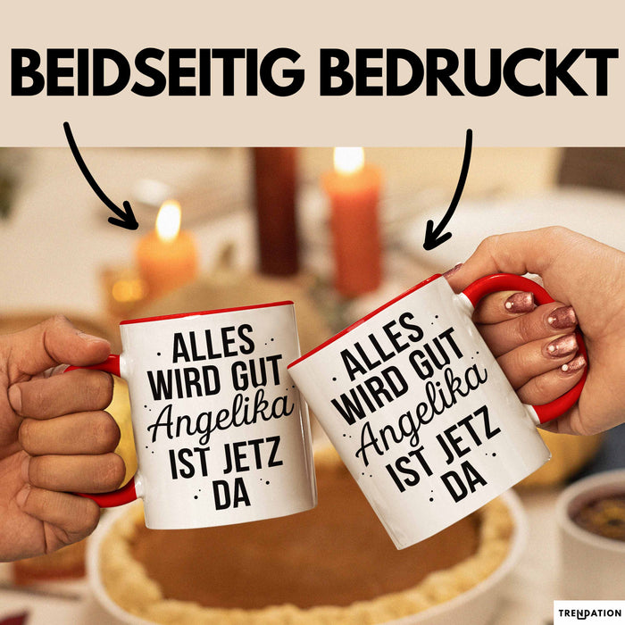 Angelika Tasse Geschenk Alles Ist Gut Angelika Ist Jetz Da Geschenkidee Becher mit Name Rot Trendation
