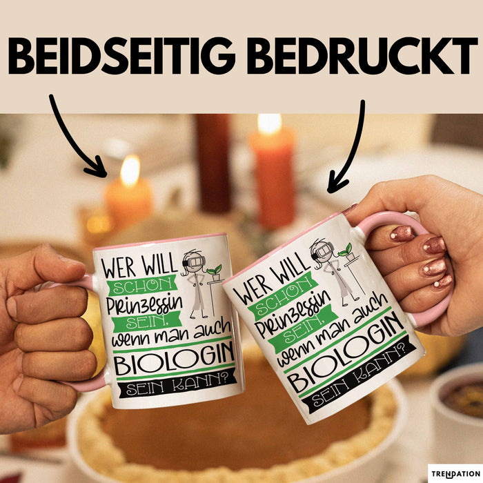 Biologin Tasse Geschenk Spruch Wer Will Schon Prinzessin Sein Wenn Man Auch Biologin Sein Kann Rosa Trendation