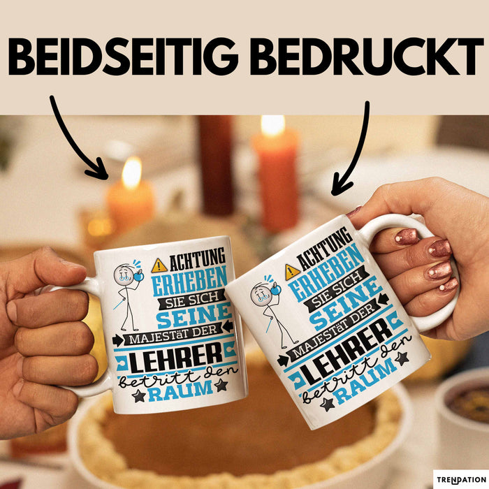 Lehrer Geschenk Tasse Lustiger Spruch Erheben Sie Sich Der Lehrer Betritt den Raum Weiß Trendation