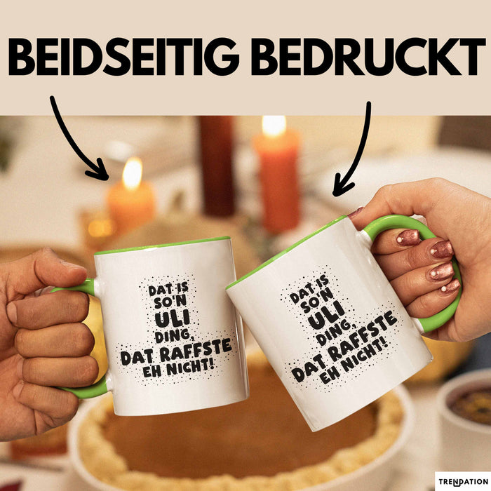 Uli Tasse Dat Is So'n Uli Ding, Dat Raffste Eh Nicht Geschenk