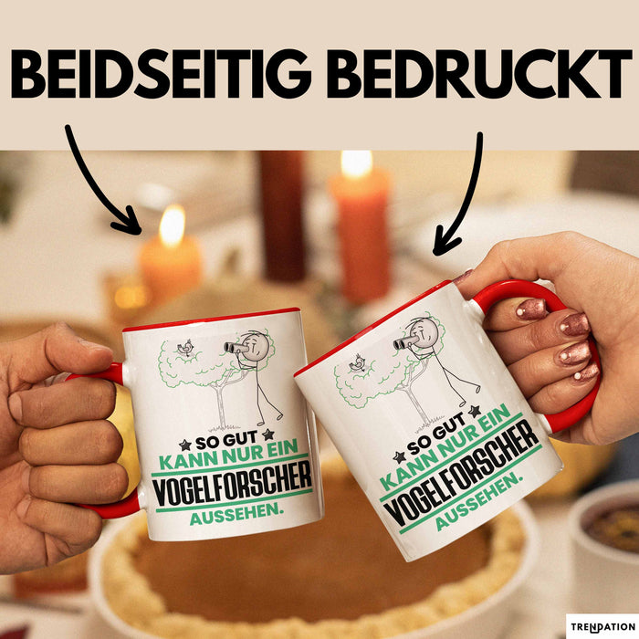 Vogelforscher Geschenk Tasse So Gut Kann Nur Ein Vogelforscher Aussehen Geschenkidee Kaffee-Becher Rot Trendation