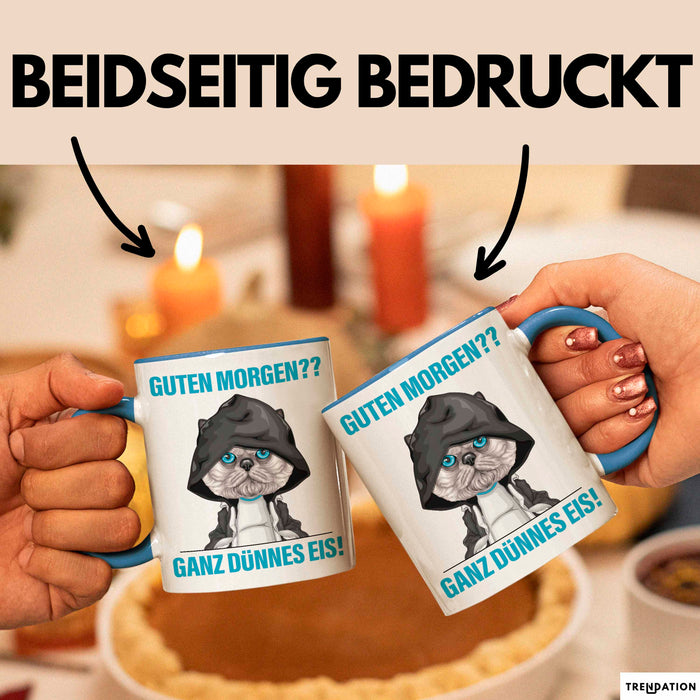Sarkasmus Tasse Geschenk Lustiger Spruch Guten Morgen Ganz Dünnes Eis Becher Blau Trendation