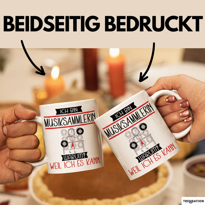 Musiksammlerin Tasse Geschenk Ich Bin Musiksammlerin Warum Weil Ich Es Kann Geschenkidee Geburtstag Weiß Trendation