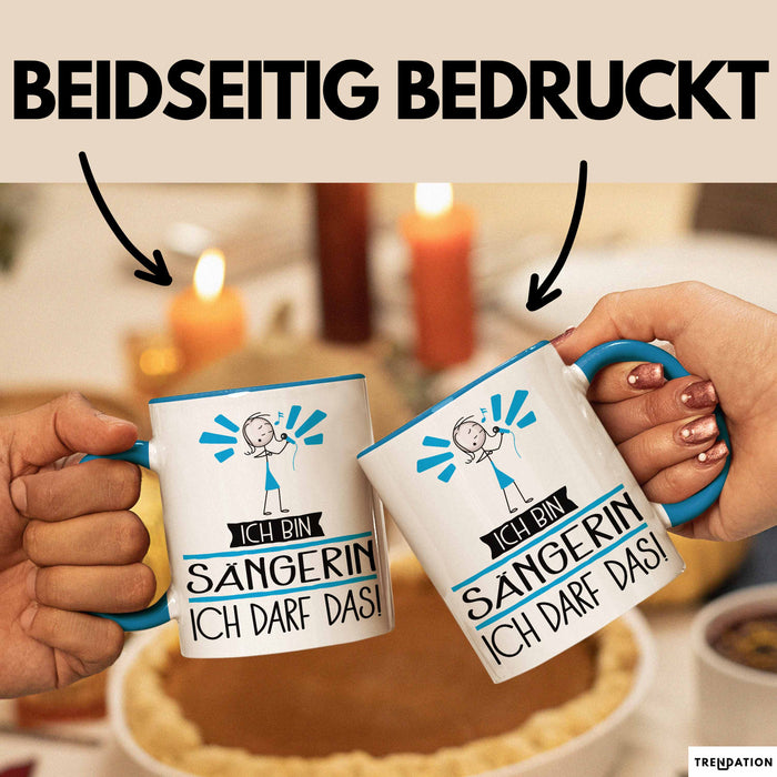 Geschenk für Sängerin Tasse Lustige Geschenkidee Geburtstag Ich Bin Sängerin Ich Darf Das Blau Trendation
